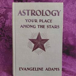 Astrology Your Place Among the Stars by Evangeline Adams, 1930 hardcover book