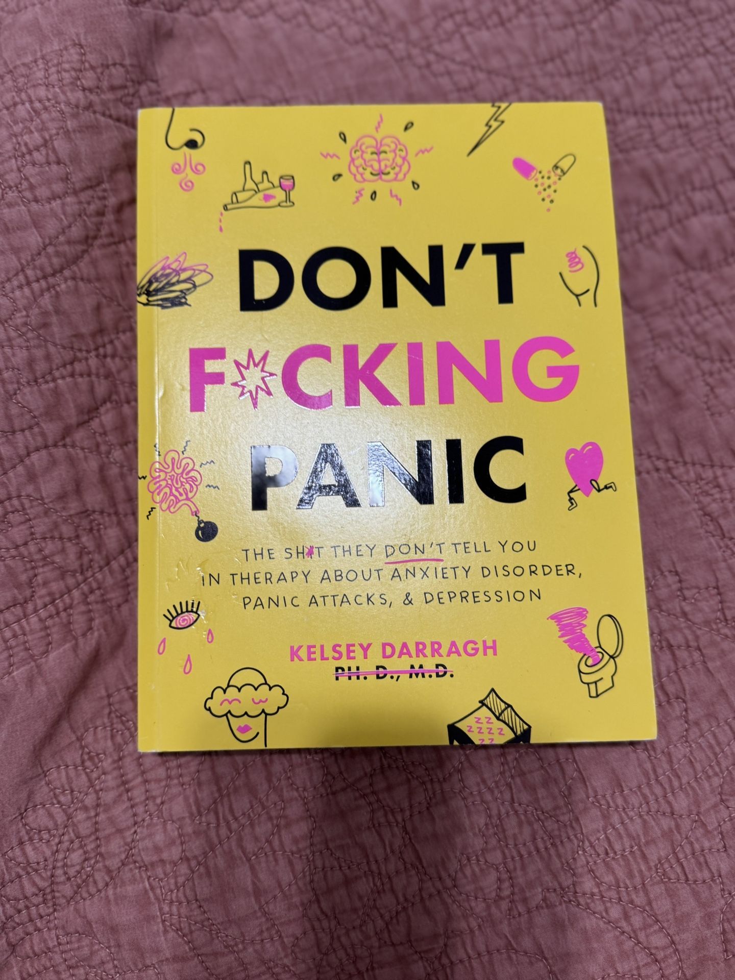 Don’t F*ucking Panic by Kelsey Darragh PH.D., M.D.
