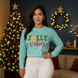 Jolly Vibes Christmas Unisex Tee Sweatshirt Etc