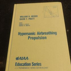 RARE & Hard To Find        ( Hypersonic Airbreathing Propulsion (AIAA Education)Illustrated Edition byWilliam Heiser,David Pratt, Daniel Daley U.Mehta