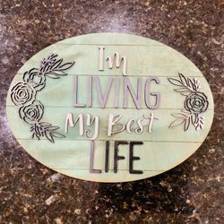 I’m Living My Best Life Wood Sign