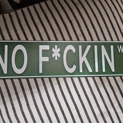 No F#%;ckin Way Sign 