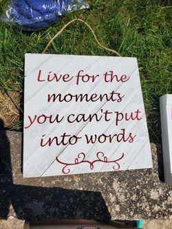 Live  For The Moments Wooden Sign