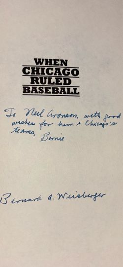 Signed book: “When Chicago Ruled Baseball” by Bernard A Weissberger.