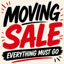 Moving sale - Everything Must Go!!