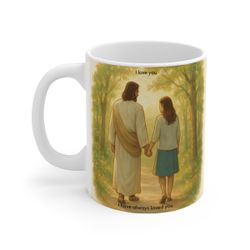 Jesus Walking With Girl 11oz Mug — "I Love You / I Have Always Loved You" Inspirational Christian Gift