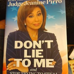 Hand Signed ---Don't  Lie To Me And Stop Trying To Steal Our Freedom By Judge Jeanie Pirro [ Autographed Copy]
