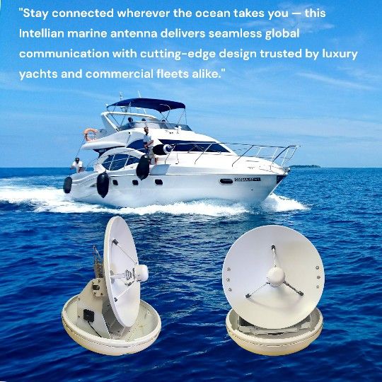Intellian Marine Satellite Antenna – Premium Connectivity for Yachts & Vessels