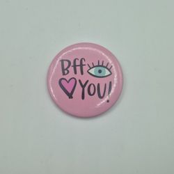 BFF Eye Love You Best Friends Forever Pink Pin 2.25"