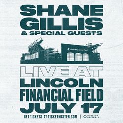 1-4 tickets for Shane Gillis at Lincoln Financial on July 17th