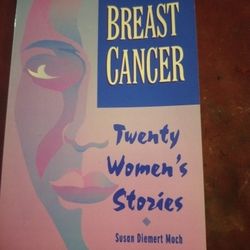 Breast Cancer ----20 Women's Stories By Susan Moch