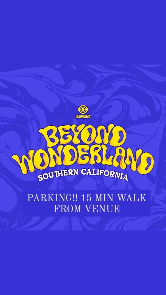 BEYOND WONDERLAND 2024 PARKING (15 MIN WALK FROM RAVE)