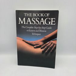 The Book of Massage : The Complete Step-by-Step Guide by Lucinda Lidell, 1984