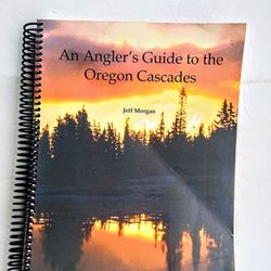Angler's Guide To Oregon Cascades 