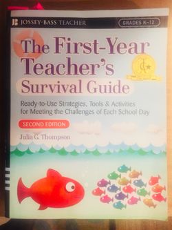 The First-Year Teacher's Survival Guide: Ready-to-Use Strategies, Tools and Activities for Meeting the Challenges of Each School Day Book by Julia Th