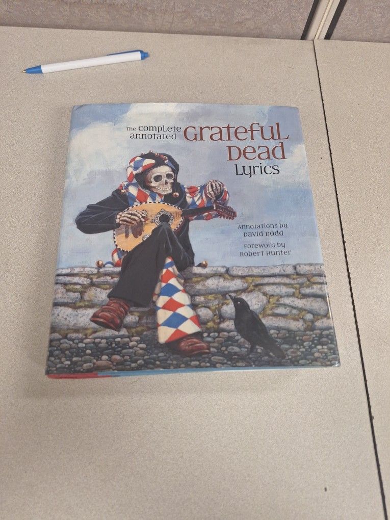 The Complete Annotated Grateful Dead Lyrics Book