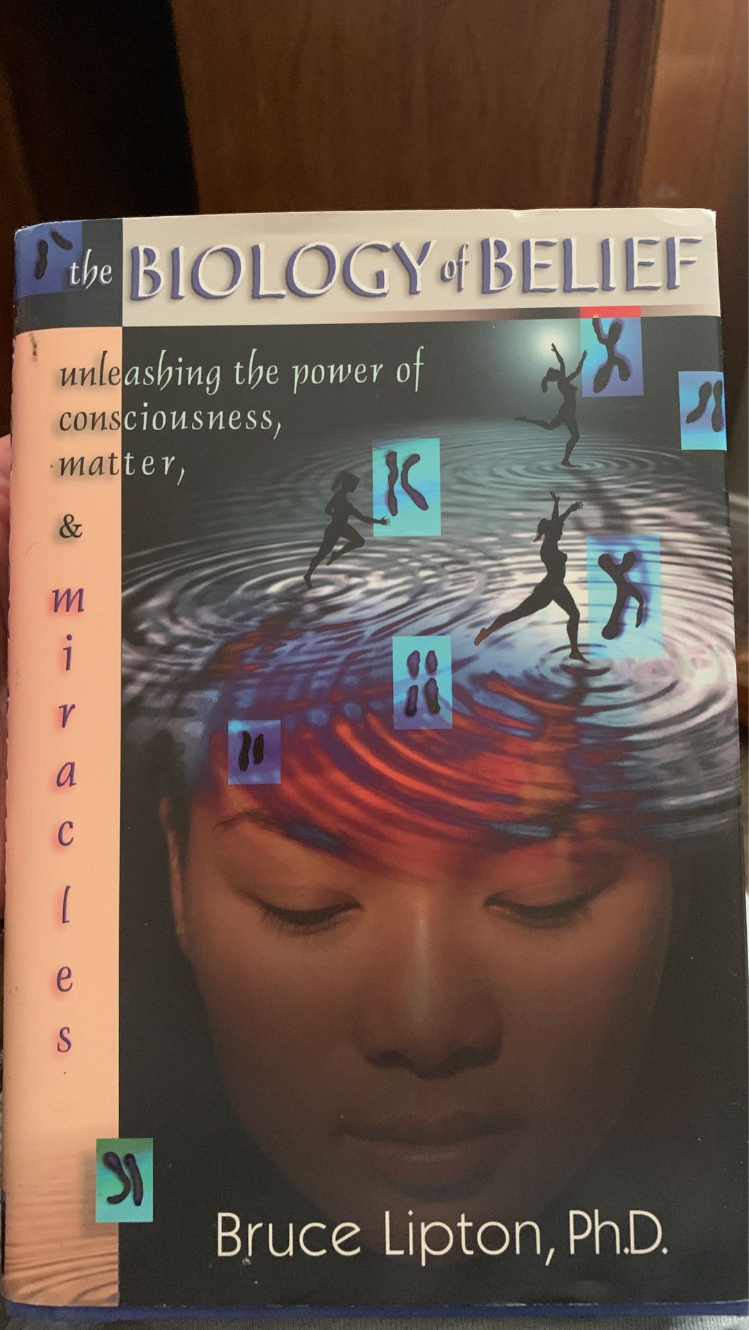 The biology of life by Bruce Lipton, Ph.D