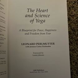 The Heart and Science of Yoga: A Blueprint for Peace, Happiness and Freedom from Fear"