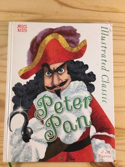 Peter Pan Illustrated Classic by J M Barrie: Hardcover 2018 Miley Kelly Kids