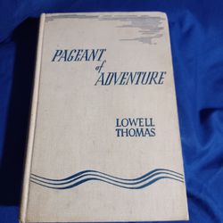 1940 SIGNED Pageant of Adventure by Lowell Thomas