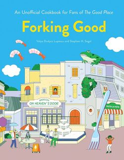 Forking Good: An Unofficial Cookbook for Fans of the Good Place 2019 Hardcover