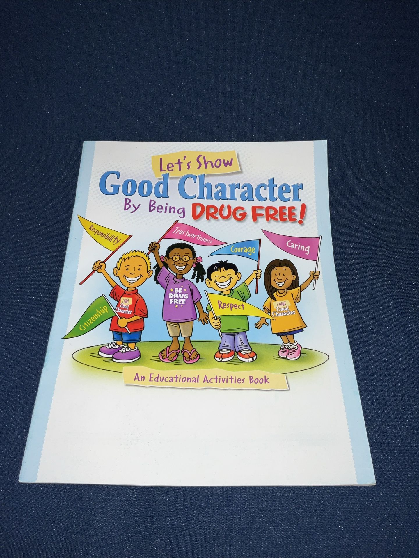 Let’s Show Good Character By Being Drug Free! - An Educational Activities Book