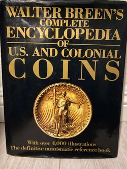 Walter Breen's Complete Encyclopedia of U.S. and Colonial Coins by Walter Breen