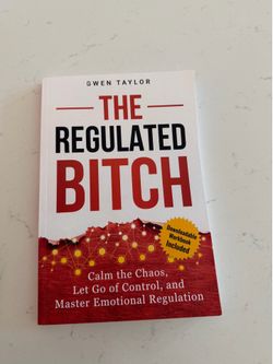 GWEN TAYLOR - THE — REGULATED BITCH Downloadable Workbook  Let Go of Control, and Master Emotional Regulation