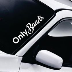 Only Bands JDM Car Decal Window Windshield Truck Sticker