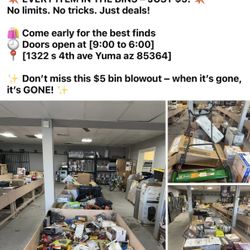 Desert deals liquidation deals Wednesday 06/11 all itmes in bins $5 locations 1322 S 4th ave yuma az 85364