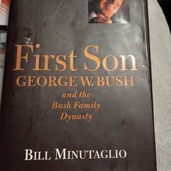 The First Son George W Bush And The Dynasty Family Hardcover Book
