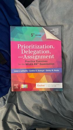 Prioritization, Delegation, and Assignment: Practice Exercises for the NCLEX-RN® Examination