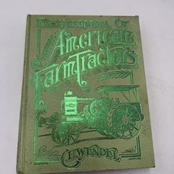 Encyclopedia of American Farm Tractors C.H. Wendel Vintage Hardcover Illustrated Tractor Book