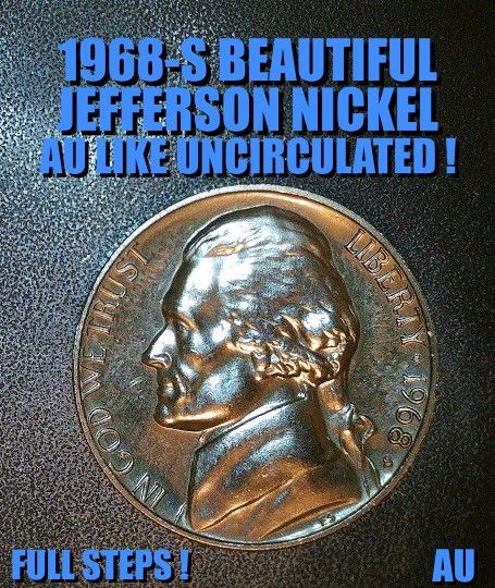 1968-S BEAUTIFUL JEFFERSON NICKEL FULL STEPS AND IN AU LIKE CONDITION !