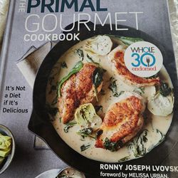 Primal Gourmet Cookbook. Whole 30