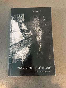 Sex and Oatmeal by Eric Guilmette