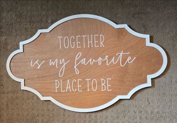 Large Farmhouse Wall Sign – “Together is My Favorite Place to Be” – 29” Wide