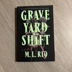 Grave Yard Shift: M.L. Rio