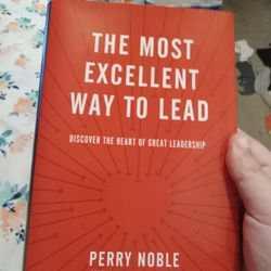 Hardcover Book- The Most Excellent Way To Lead 
