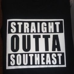Straight Outta SouthEast  👕 