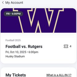 4 Tickets - UW vs. Rutgers - Friday, Oct. 10 at 6:00PM - Washington Huskies Football
