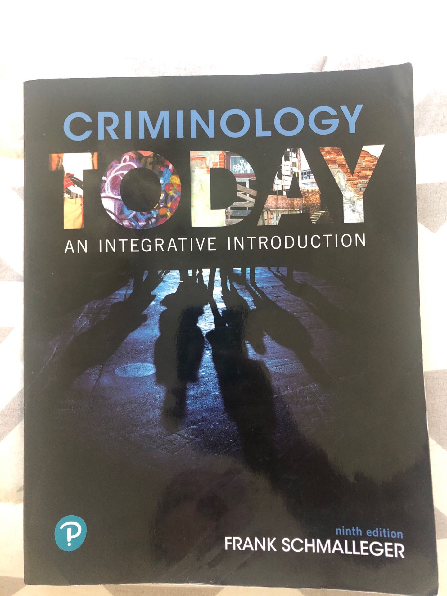 Criminology Today an Integrative Introduction 9th edition- Schmalleger