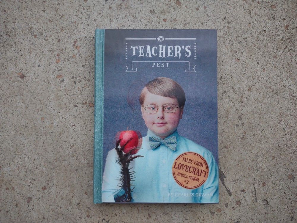 Teacher's Pest By Charles Gilman - Tales From Lovecraft Middle School #3