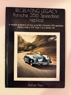 RECREATING LEGACY Porsche 356 Speedster replica ( Hardcover First Edition ) .
