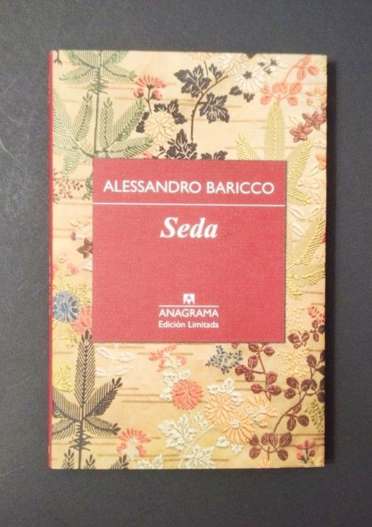 Seda, Por Alessandro Baricco Edición Limitada 1997 En Español - Seda -Written In Spanish Limited Edition