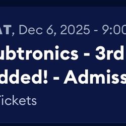 Subtronics 12/6 Tix