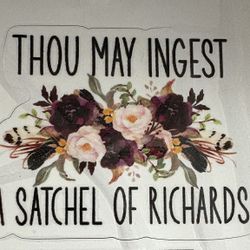 Thou May Ingest A Satchel Of Richards Stickers