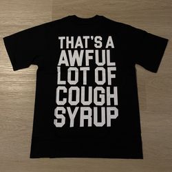 That’s A Awful Lot Of Cough Syrup Shirt Color Black