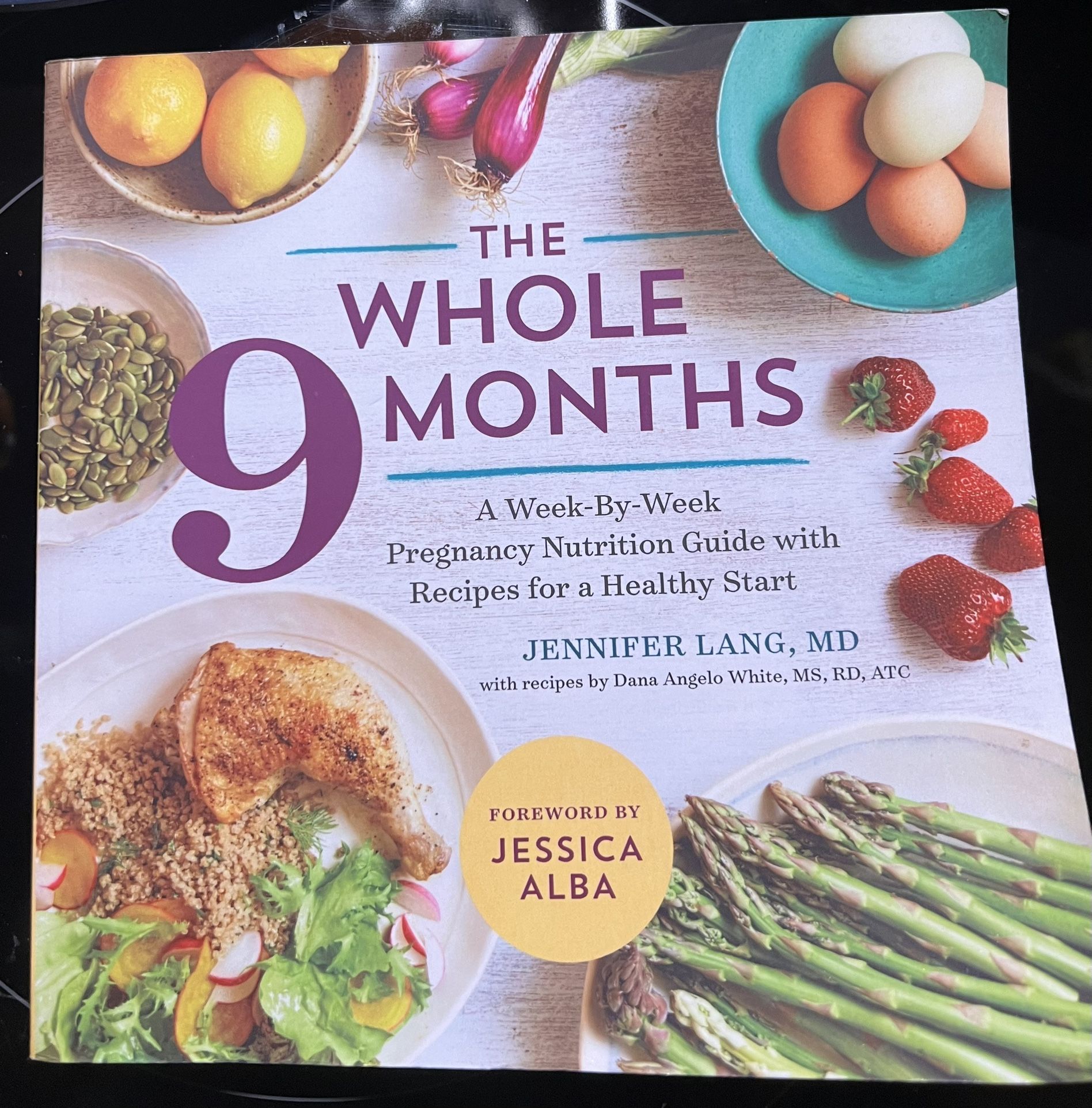 The Whole 9 Months: Week to week Pregnancy Nutrition Guide & Recipes book