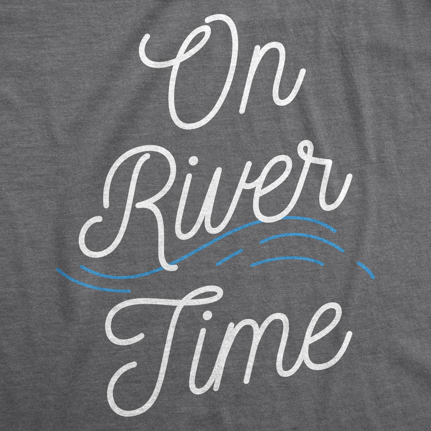 Mens On River Time T shirt Summer Vacation Cabin Lake Camping Tee (Dark Heather Grey) - XXL